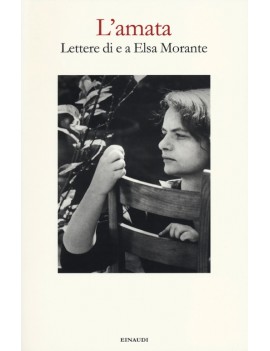 AMATA. LETTERE DI E A ELSA MORANTE (L')