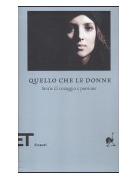 QUELLO CHE LE DONNE. STORIE DI CORAGGIO