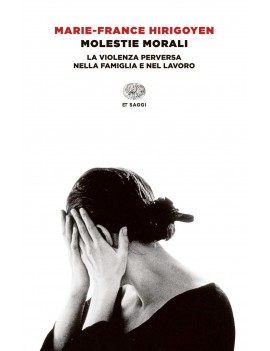 MOLESTIE MORALI. LA VIOLENZA PERVERSA NE