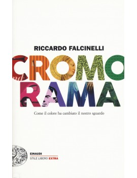 CROMORAMA. COME IL COLORE HA CAMBIATO IL