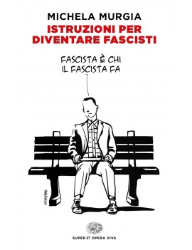 ISTRUZIONI PER DIVENTARE FASCISTI