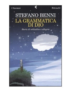 GRAMMATICA DI DIO. STORIE DI SOLITUDINE