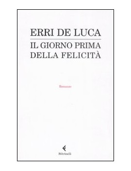 GIORNO PRIMA DELLA FELICIT? (IL)