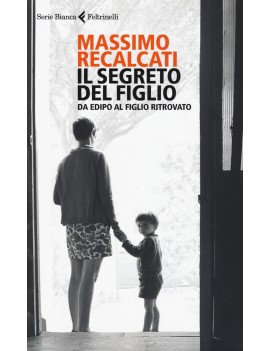 SEGRETO DEL FIGLIO. DA EDIPO AL FIGLIO R