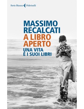 A LIBRO APERTO. UNA VITA E I SUOI LIBRI