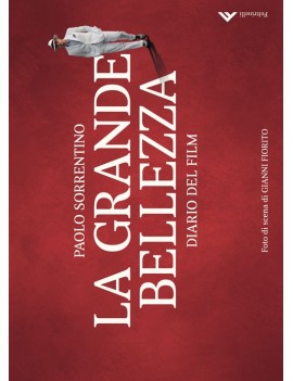 GRANDE BELLEZZA. DIARIO DEL FILM (LA)