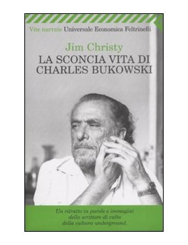 SCONCIA VITA DI CHARLES BUKOWSKI (LA)