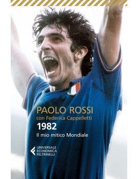 1982. IL MIO MITICO MONDIALE