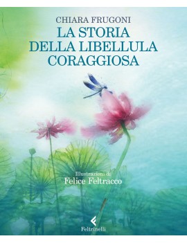 STORIA DELLA LIBELLULA CORAGGIOSA. EDIZ.