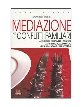 MEDIAZIONE NEI CONFLITTI FAMILIARI (LA)