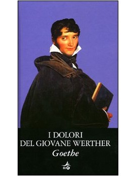 DOLORI DEL GIOVANE WERTHER (I)