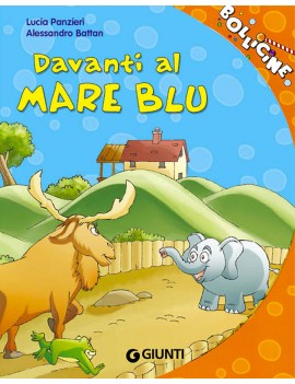 DAVANTI AL MARE BLU. EDIZ. ILLUSTRATA