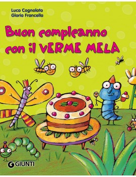 BUON COMPLEANNO CON IL VERME MELA. EDIZ.