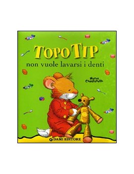 TOPO TIP NON VUOLE LAVARSI I DENTI