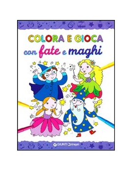 COLORA E GIOCA CON LE FATE E I MAGHI