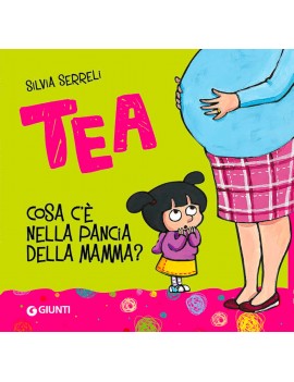 COSA C'È NELLA PANCIA DELLA MAMMA? TEA