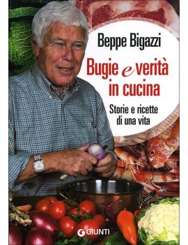 BUGIE E VERITÀ IN CUCINA. STORIE E RICET