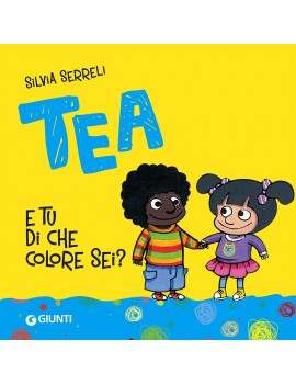 E TU DI CHE COLORE SEI? TEA. EDIZ. ILLUS