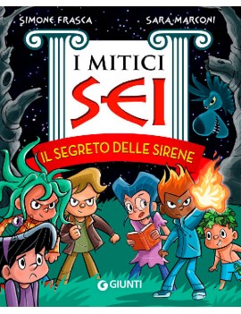 SEGRETO DELLE SIRENE. I MITICI SEI (IL)