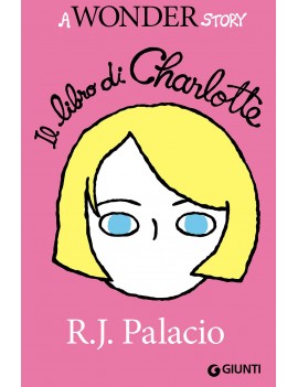 LIBRO DI CHARLOTTE. A WONDER STORY (IL)