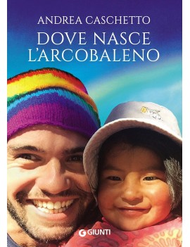 DOVE NASCE L'ARCOBALENO