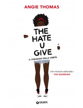 HATE U GIVE. IL CORAGGIO DELLA VERITÀ (T