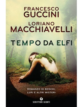 TEMPO DA ELFI. ROMANZO DI BOSCHI LUPI E