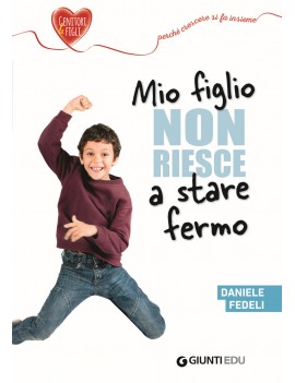 MIO FIGLIO NON RIESCE A STARE FERMO