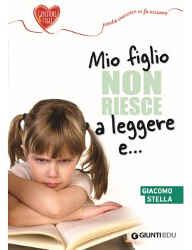 MIO FIGLIO NON RIESCE A LEGGERE E...