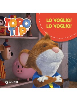 VOGLIO! LO VOGLIO! TOPO TIP (LO)