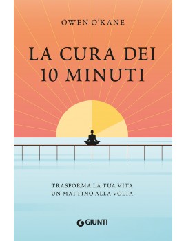 CURA DEI 10 MINUTI. TRASFORMA LA TUA VIT