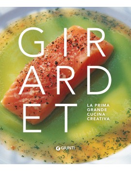 GIRARDET. LA PRIMA GRANDE CUCINA CREATIV