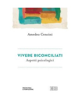 VIVERE RICONCILIATI. ASPETTI PSICOLOGICI