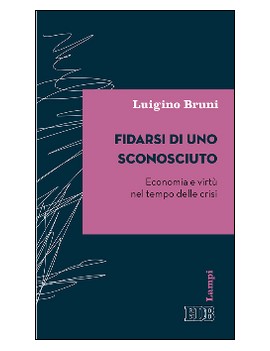 FIDARSI DI UNO SCONOSCIUTO. ECONOMIA E V