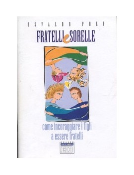 FRATELLI E SORELLE. COME INCORAGGIARE I