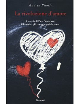 RIVOLUZIONE D'AMORE. LA STORIA DI PAPO S