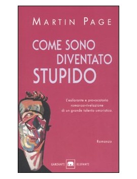 COME SONO DIVENTATO STUPIDO