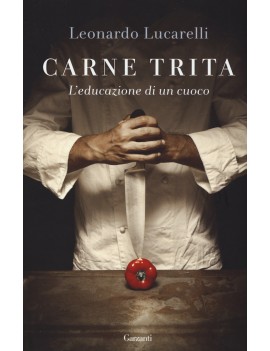 CARNE TRITA. L'EDUCAZIONE DI UN CUOCO