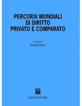 PERCORSI MONDIALI DI DIRITTO PRIVATO E C