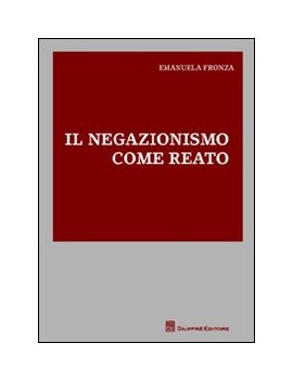 IL NEGAZIONISMO COME REATO