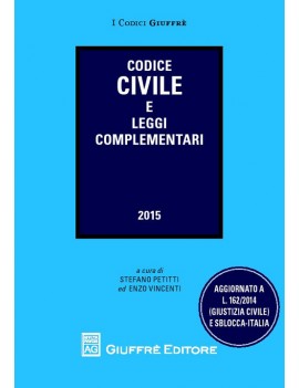 CODICE CIVILE 2015 E LEGGI COMPLEMENTARI