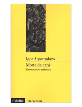 MORTE DA CANI. PICCOLA STORIA STALINISTA