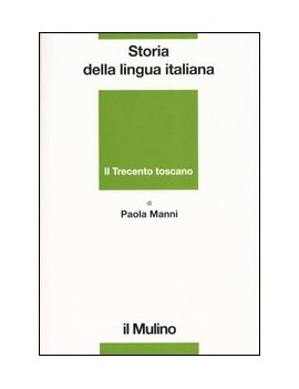 STORIA DELLA LINGUA ITALIANA IL TRECENTO