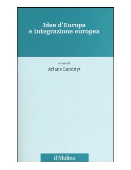 IDEE D'EUROPA E INTEGRAZIONE EUROPEA