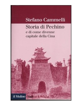 STORIA DI PECHINO E DI COME DIVENNE CAPI