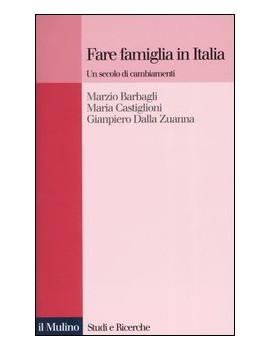 FARE FAMIGLIA IN ITALIA. UN SECOLO DI CA