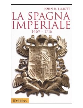 LA SPAGNA IMPERIALE. 1469-1716