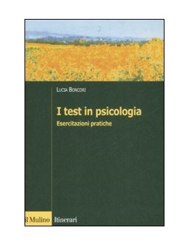 I TEST IN PSICOLOGIA. ESERCITAZIONI PRAT