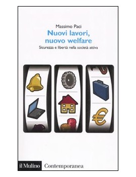 NUOVI LAVORI, NUOVO WELFARE. SICUREZZA E