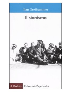 IL SIONISMO. LA STORIA DEL SOGNO SIONIST